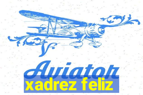 xadrez feliz